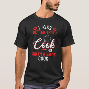 Cooking Chef Vintage I Kiss Better Than I Cook Fun T-Shirt