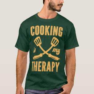Cooking Cook Kitchen Chef Cooking Is My Therapy T-Shirt