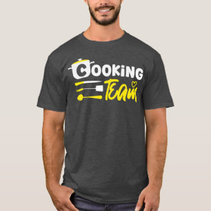 Cooking Cook Kitchen Chef Cooking Team T-Shirt