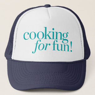 Cooking For Fun Trucker Hat