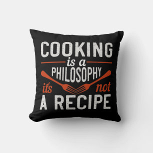 Cooking Is A Philosophy It'S Not A Recipe Cushion