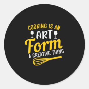 Cooking Is An Art Form A Creative Thing Classic Round Sticker
