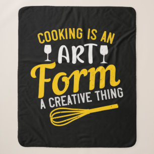 Cooking Is An Art Form A Creative Thing Sherpa Blanket