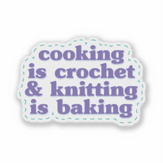 Cooking is Crochet & Knitting is Baking (Front)