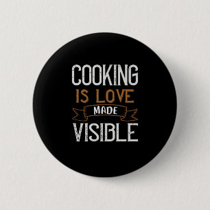 Cooking Is Love Made Visible 6 Cm Round Badge