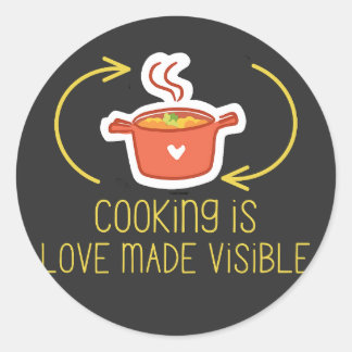 Cooking is love made visible classic round sticker