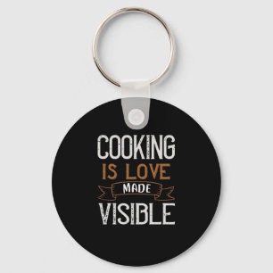 Cooking Is Love Made Visible Key Ring