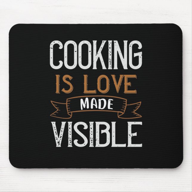 Cooking Is Love Made Visible Mouse Pad (Front)