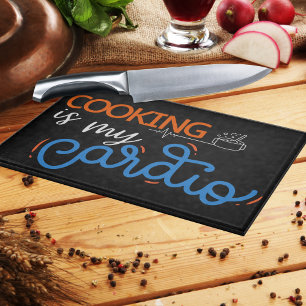 Cooking is my Cardio Cutting Board