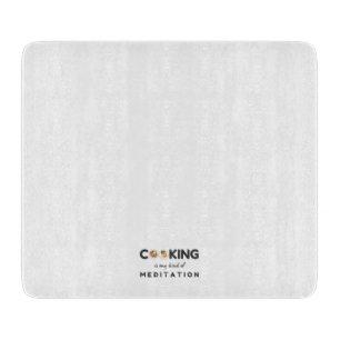 Cooking Is My Kind of Meditation – Funny Kitchen Cutting Board