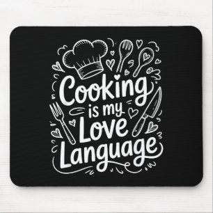 Cooking Is My Love Language, Culinary Chef And Kit Mouse Pad