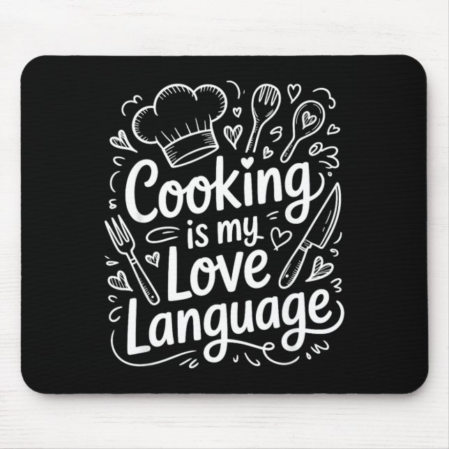 Cooking Is My Love Language, Culinary Chef And Kit Mouse Pad (Front)