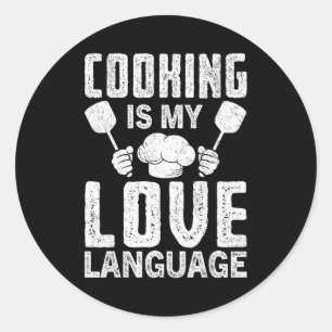 Cooking Is My Love Language Funny Chef Quote Classic Round Sticker