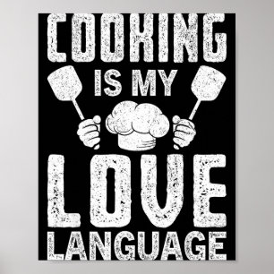 Cooking Is My Love Language Funny Chef Quote  Poster