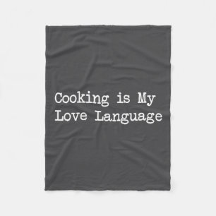 Cooking Is My Love Language Funny Quotes Fleece Blanket