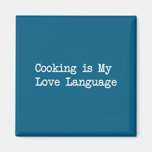 Cooking Is My Love Language Funny Quotes Magnet