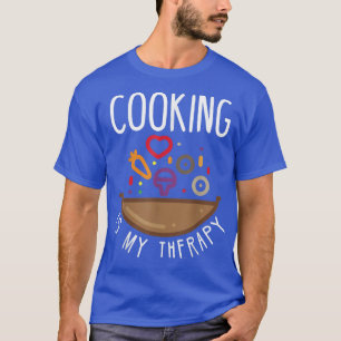 Cooking Is My Therapy Chef T-Shirt
