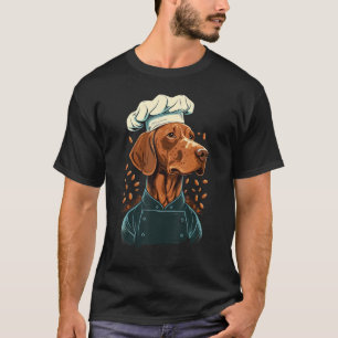 Cooking Vizsla Restaurant cook on Vizsla chef T-Shirt