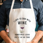 Cooking with Wine | Funny Wine Lovers Standard Apron<br><div class="desc">Our funny apron design for tipsy chefs features "I love to cook with wine; sometimes I even put it in the food" in modern block lettering with a wine glass illustration.</div>