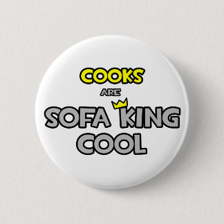 Cooks Are Sofa King Cool 6 Cm Round Badge