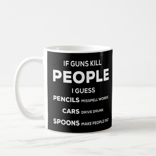 Cool  2019  If Guns Kill People  Coffee Mug (Left)