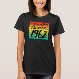 Cool 60th Birthday 60 Years Old Born In 1962 T-Shirt
