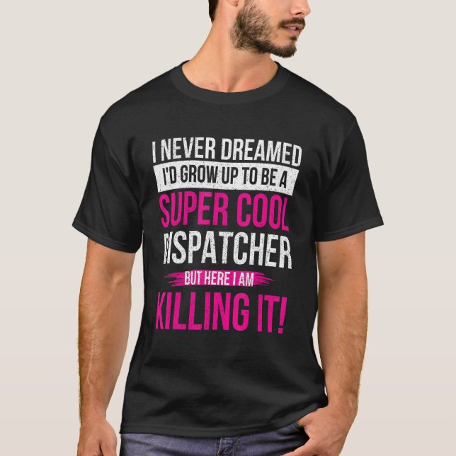 Cool 911 Dispatcher  Operator Emergency Call Respo T-Shirt (Front)