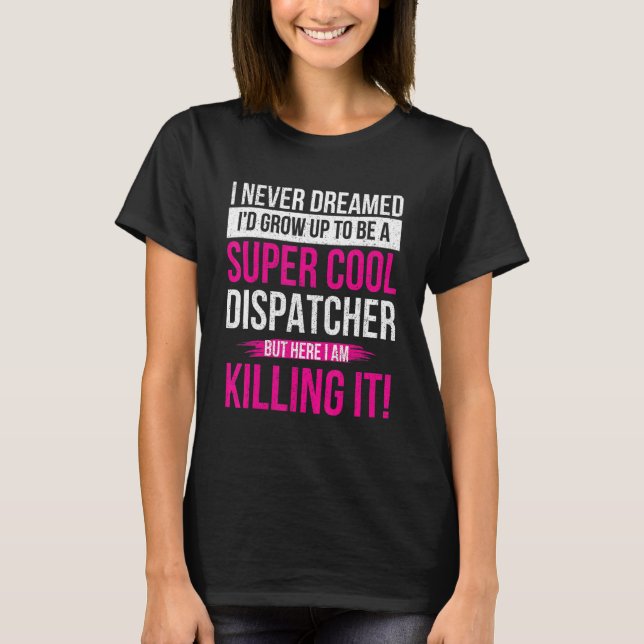 Cool 911 Dispatcher  Operator Emergency Call Respo T-Shirt (Front)