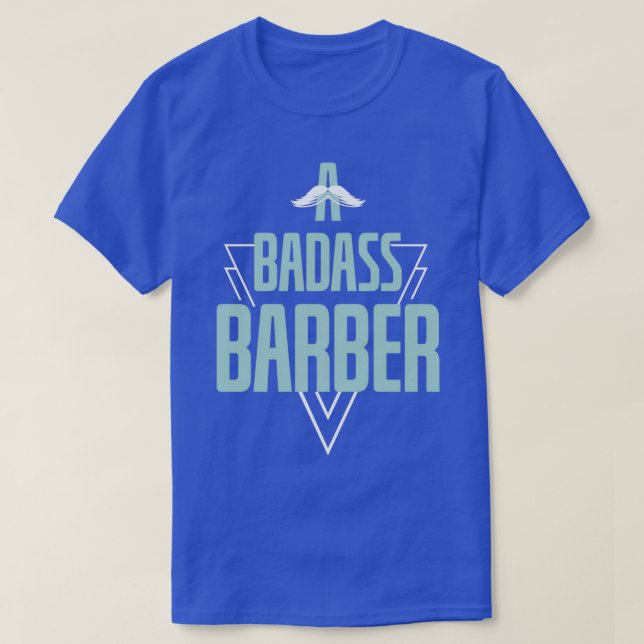 Cool A Badass Barber Mustache Mustaches Barber App T-Shirt (Design Front)