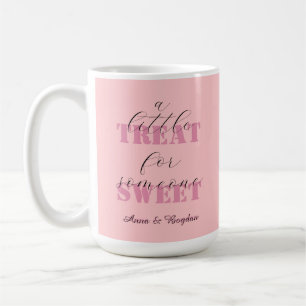 Cool A Little Treat For Someone Sweet Vlentine Coffee Mug