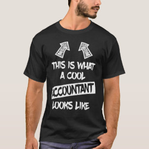 Cool Accountant Saying Accountants Bookkeepers T-Shirt
