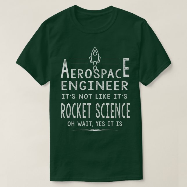 Cool Aerospace Engineer For Men Women Rocket Scien T-Shirt (Design Front)
