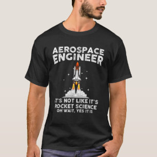 Cool Aerospace Engineer For Men Women Rocket Scien T-Shirt
