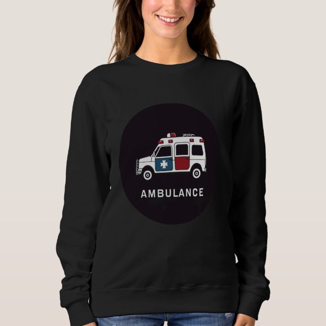 Cool Ambulance Vehicle for Boys and Girls Sweatshirt (Front)