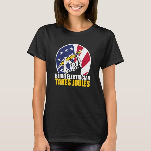 Cool American Flag Patriotic Electrician Takes Jou T-Shirt (Front)