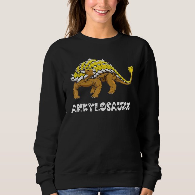 Cool Ankylosaurus Dinosaur Dino Saurus Reptile Her Sweatshirt (Front)