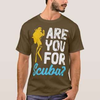 Cool Are You For Scuba Diver Distressed Gift T-Shirt