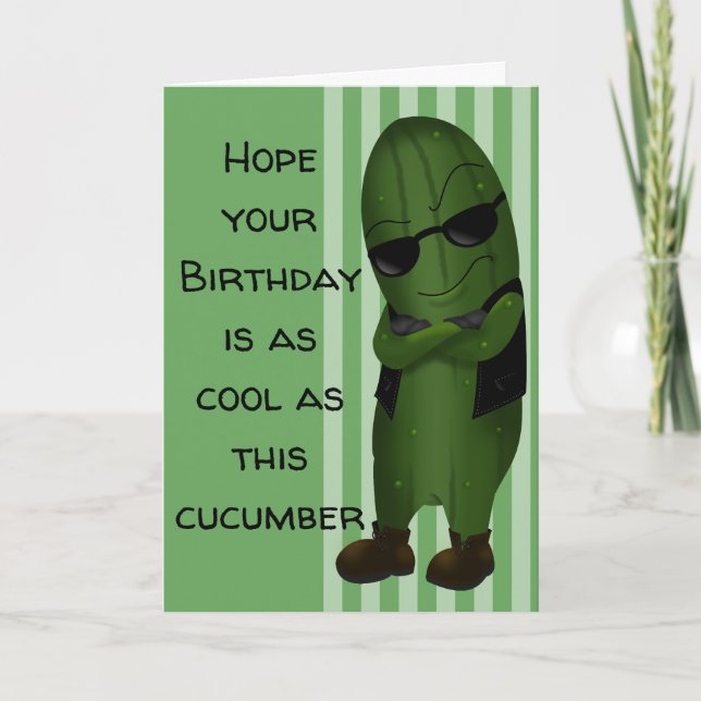 Cool As A Cucumber Birthday Card (Front)