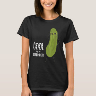 Cool As A Cucumber Cool Cucumber T-Shirt