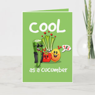 Cool as a Cucumber Greetings Card