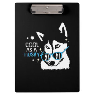 Cool As A Husky Dog Clipboard