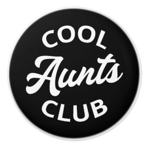 Cool Aunts Club I Ceramic Knob