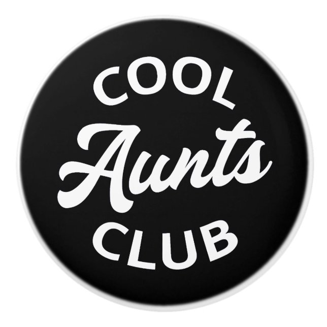 Cool Aunts Club I Ceramic Knob (Front)