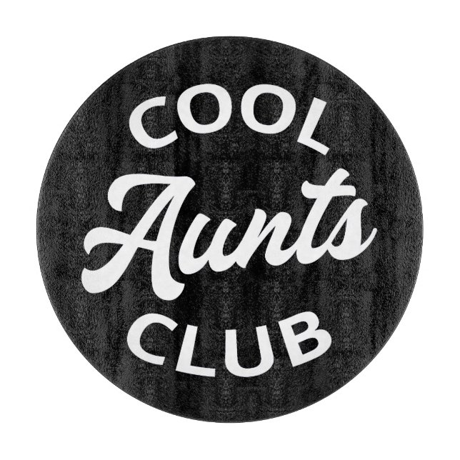 Cool Aunts Club I Cutting Board (Front)