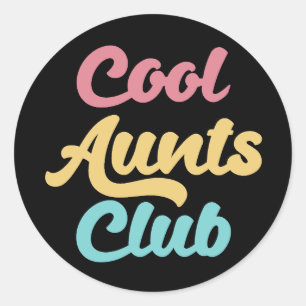 Cool Aunts Club II Classic Round Sticker