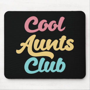 Cool Aunts Club II Mouse Pad