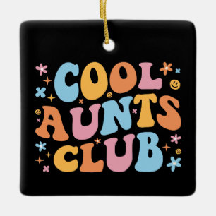 Cool Aunts Club III Ceramic Ornament