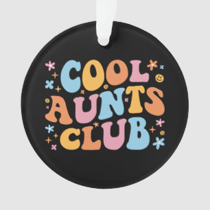Cool Aunts Club III Ornament