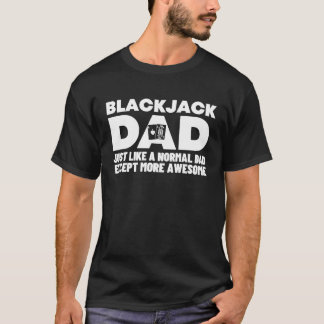 Cool Awesome Blackjack Dad Gambling Casino Blackja T-Shirt