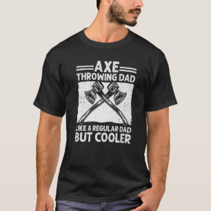Cool Axe Throwing For Dad Men Hatchet Axe Throwing T-Shirt
